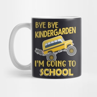 Bye Bye Kindergarden School Child first Grade Mug